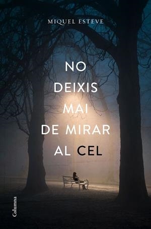 No deixis mai de mirar al cel | Esteve Valldepérez, Miquel