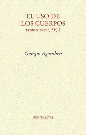 El uso de los cuerpos | Agamben, Giorgio