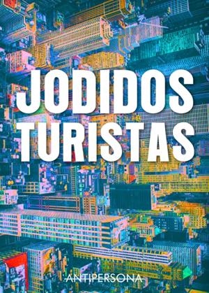 Jodidos turistas | Cooperativa autogestionària