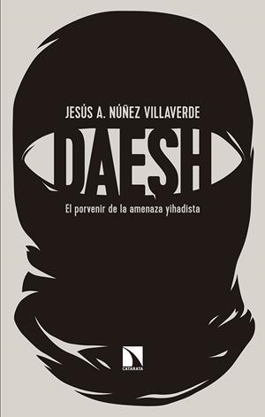 Dáesh | Núñez Villaverde, Jesús A.
