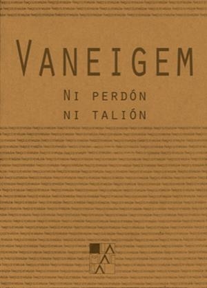 Vaneigem. Ni perdón ni talión | VANEIGEM RAOUL | Cooperativa autogestionària