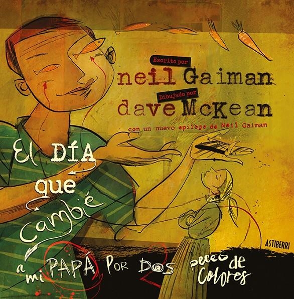 El día que cambié a mi papá por dos peces de colores | Gaiman, Neil/McKean, Dave | Cooperativa autogestionària