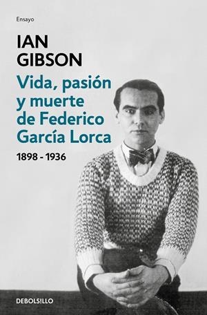 Vida, pasión y muerte de Federico García Lorca | Ian Gibson