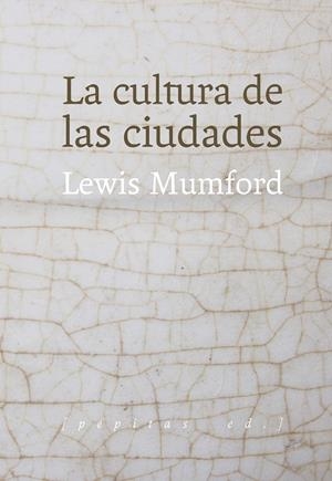 La cultura de las ciudades | Mumford, Lewis