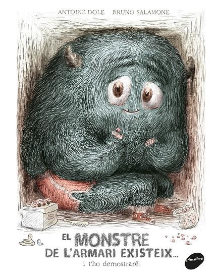 El monstre de l'armari existeix... i t'ho demostraré! | Dole, Antoine | Cooperativa autogestionària