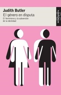 El género en disputa. El feminismo y la subversión de la identidad | Butler, Judith | Cooperativa autogestionària