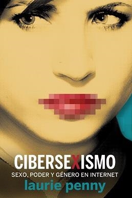 Cibersexismo | Penny, Laurie | Cooperativa autogestionària