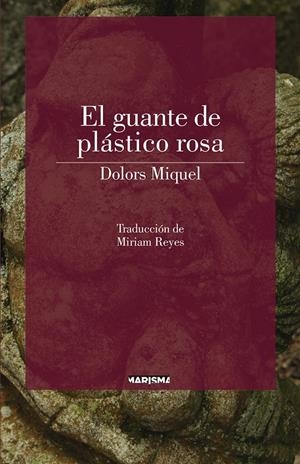 El guante de plástico rosa | Miquel, Dolors | Cooperativa autogestionària