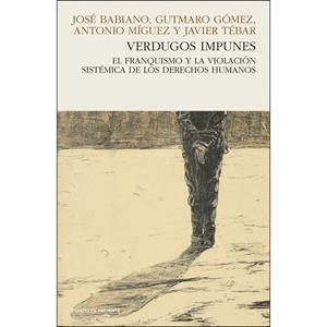 Verdugos impunes | Babiano, José/Gómez, Gutmaro/Míguez, Antonio/Tébar, Javier | Cooperativa autogestionària