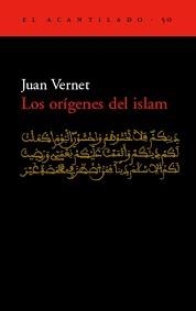 Los orígenes del islam | Vernet, Juan