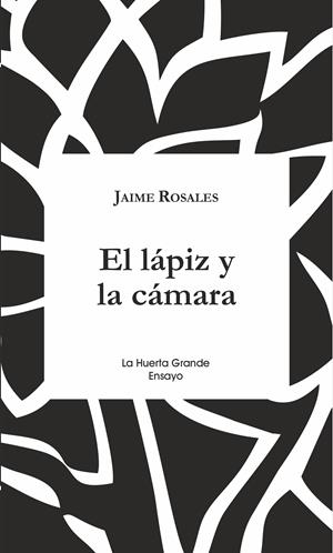 El lápiz y la cámara | Rosales, Jaime | Cooperativa autogestionària