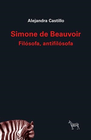 Simone de Beauvoir: Filósofa, antifilósofa | Castillo, Alejandra | Cooperativa autogestionària