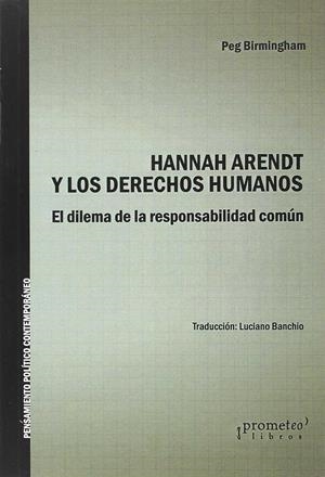Hannah Arendt y los derechos humanos: El dilema de la responsabilidad común | Birmingham, Peg | Cooperativa autogestionària