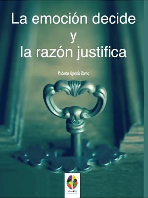 La Emoción decide y la Razón justifica | Cooperativa autogestionària