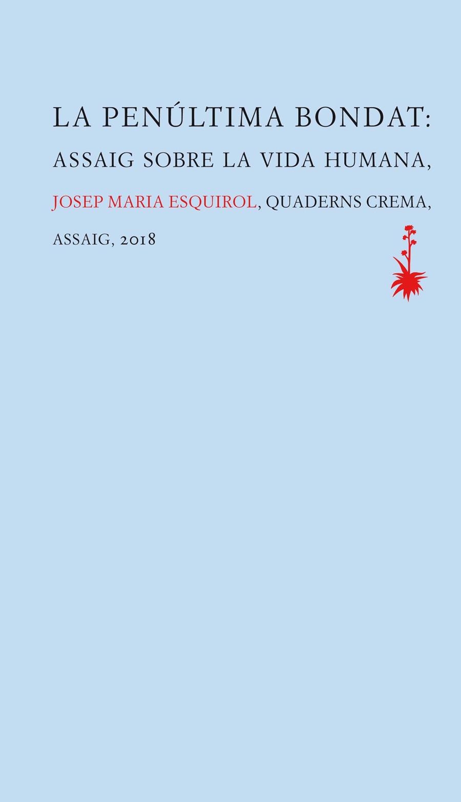 La penúltima bondat | Esquirol Calaf, Josep Maria | Cooperativa autogestionària