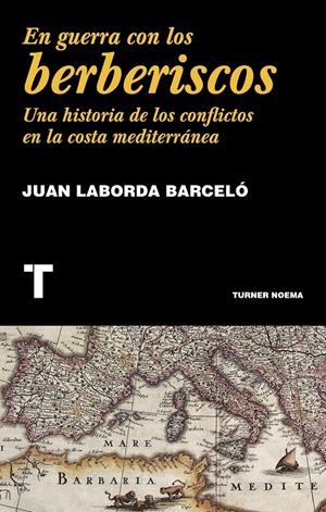 En guerra con los berberiscos | Laborda Barceló, Juan | Cooperativa autogestionària