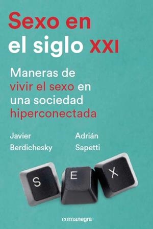 Sexo en el siglo XXI | Berdichesky, Javier/Sapetti, Adrián | Cooperativa autogestionària