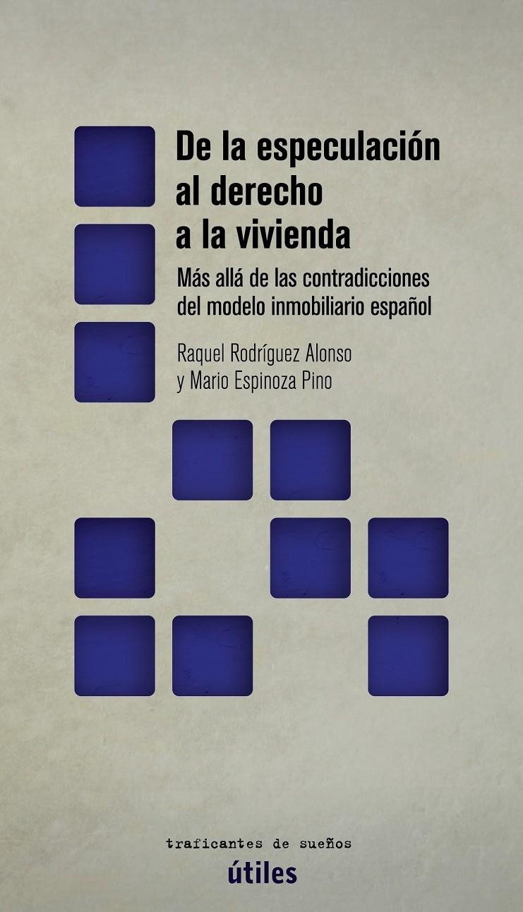 De la especulación al derecho a la vivienda | RODRIGUEZ ALONSO, RAQUEL/ESPINOZA PINO, MARIO | Cooperativa autogestionària