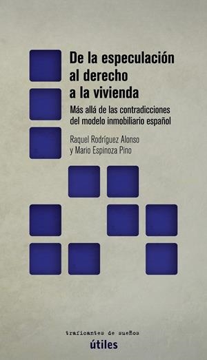 De la especulación al derecho a la vivienda | RODRIGUEZ ALONSO, RAQUEL/ESPINOZA PINO, MARIO