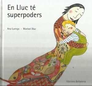 En Lluc té superpoders | LUENGO PALOMINO, ANA/DIAZ FERNANDEZ, MARISOL