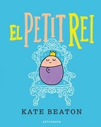 El petit rei: Ser el rei és genial | Beaton, Kate | Cooperativa autogestionària