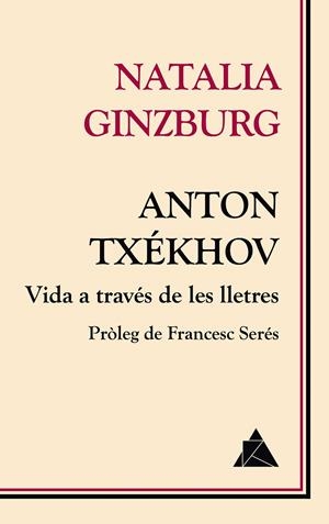 Anton Txékhov. Vida a través de les lletres | Ginzburg, Natalia