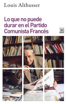 Lo que no puede durar en el Partido Comunista Francés | Althusser, Louis | Cooperativa autogestionària
