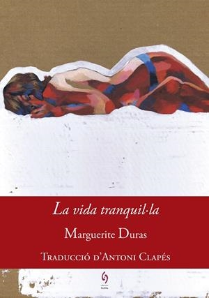 La vida tranquil·la | Duras, Marguerite | Cooperativa autogestionària