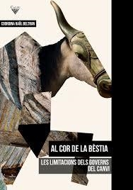 Al cor de la bèstia. Les limitacions dels governs del canvi | Beltran, Raül (coord.) | Cooperativa autogestionària