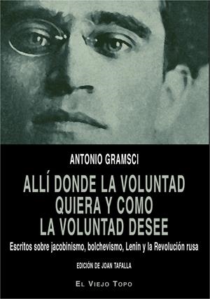 Allí donde la voluntad quiera y como la voluntad desee | Gramsci, Antonio | Cooperativa autogestionària