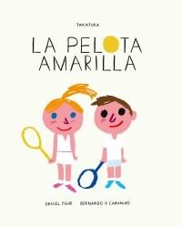 La pelota amarilla | Fehr, Daniel | Cooperativa autogestionària