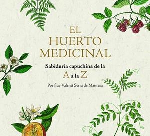 El huerto medicinal | Serra i Fornell, Fray Valentí | Cooperativa autogestionària