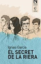 El secret de la riera | Garcia Barba, Ignasi | Cooperativa autogestionària