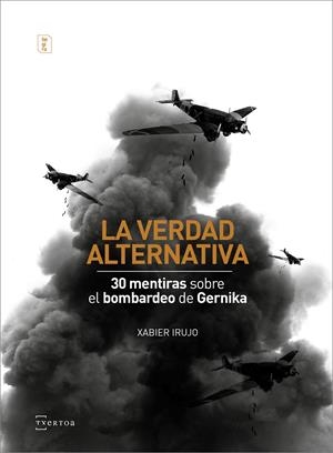 La verdad alternativa | Irujo Ametzaga, Xabier | Cooperativa autogestionària