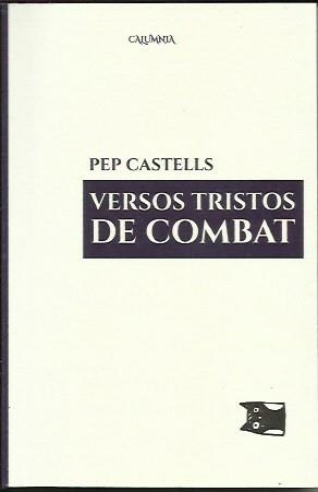 Versos tristos de combat | Castells, Pep | Cooperativa autogestionària