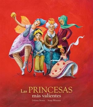 Las princesas más valientes | Dolores Brown/Sonja Wimmer | Cooperativa autogestionària