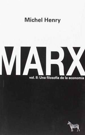 Marx. Vol. II. Una filosofía de la economía | Henry, Michel | Cooperativa autogestionària