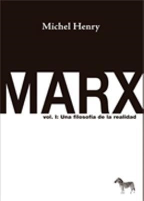 Marx. Vol I: Una filosofia de la realidad | Henry, Michel | Cooperativa autogestionària