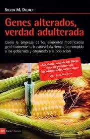 GENES ALTERADOS, VERDAD ADULTERADA | M. DRUKER, STEVEN | Cooperativa autogestionària