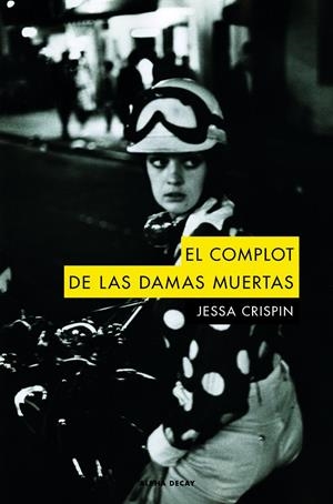 El complot de las damas muertas | Crispin, Jessa | Cooperativa autogestionària