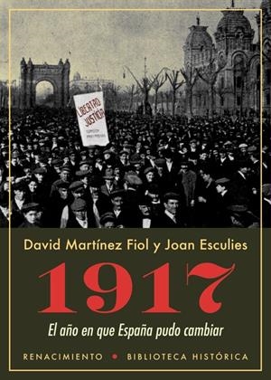1917. El año en que España pudo cambiar | Martínez Fiol, David/Esculies, Joan