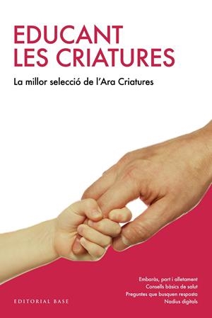 Educant les criatures. La millor selecció del "Criatures" del diari ARA | Varios autores | Cooperativa autogestionària