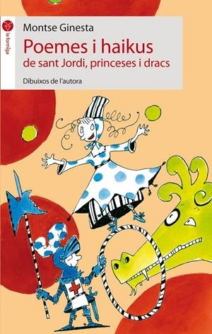 Poemes i haikus de Sant Jordi | MONTSE GINESTA CLAVELL