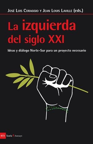 La izquierda del siglo XXI | Jean-Louis Laville, José Luis Coraggio | Cooperativa autogestionària