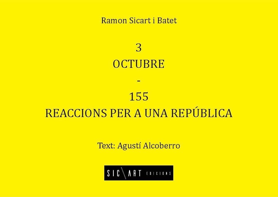 3 Octubre - 155 reaccions per a una República | Siscart i Batet, Ramón; Alcoberro, Agustí 
