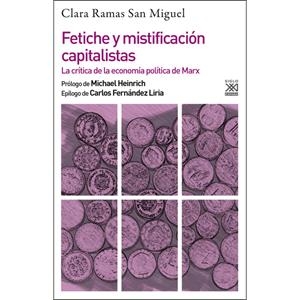 Fetiche y mistificación capitalistas | Ramas San Miguel, Clara | Cooperativa autogestionària