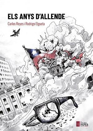Els anys d'Allende | Reyes, Carlos; Elgueta, Rodrigo
