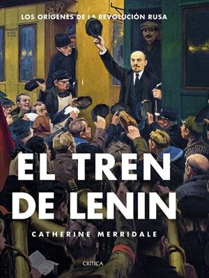 El tren de Lenin | Merridale, Catherine | Cooperativa autogestionària