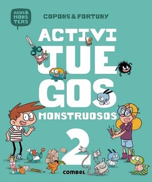 Agus y los monstruos - Activijuegos monstruosos 2 | Copons, Jaume; Fortuny, Liliana | Cooperativa autogestionària