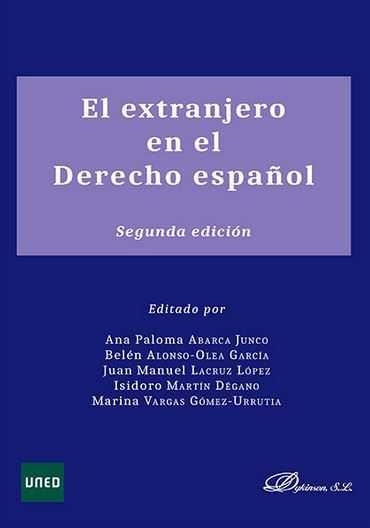 El extranjero en el Derecho español | Abarca Junco, Ana Paloma/Alonso-Olea García, Belén/Lacruz López, Juan Manuel/Martín Dégano, Isidoro/ | Cooperativa autogestionària